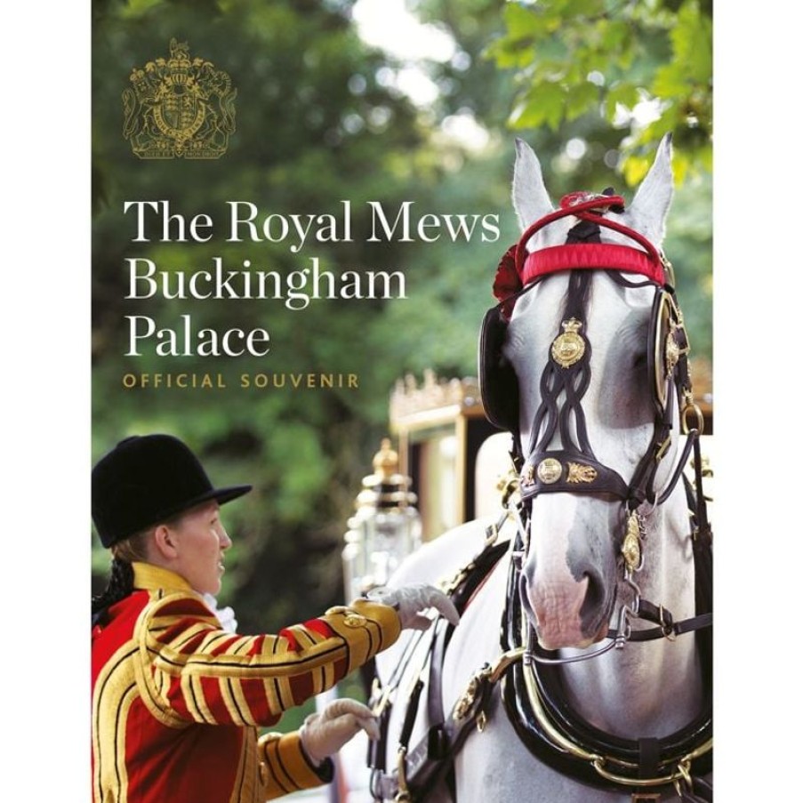 Royal Collection Shop The Royal Mews At Buckingham Palace: Official Souvenir Guide | Royal Collection Publications